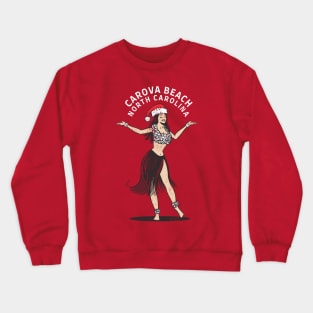 Carova, NC Christmas Vacationing Holiday Hula Girl Crewneck Sweatshirt